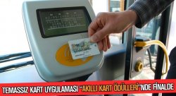 Temassız Kart Uygulaması “akıllı Kart ödülleri”nde Finalde...