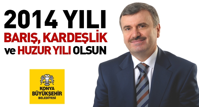 2014 Yılı Barış, Kardeşlik Ve Huzur Yılı Olsun