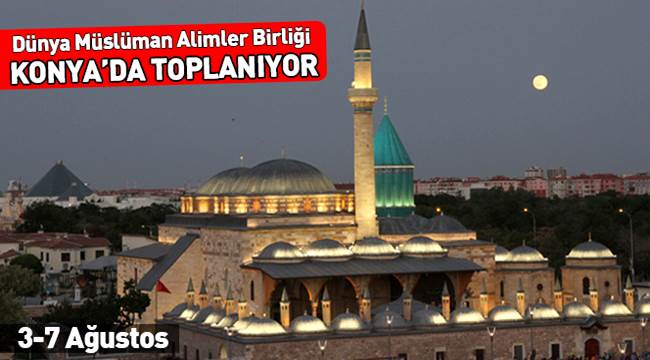KONYA'DA DÜNYA MÜSLÜMAN ALİMLER BİRLİĞİ TOPLANIYOR