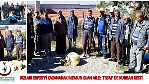 KIZLARI EKPSS’Yİ KAZANARAK MEMUR OLAN AİLE; TRSM’DE KURBAN KESTİ