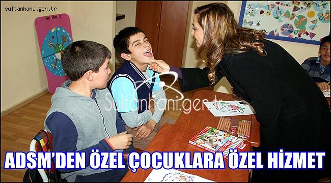 ADSM’DEN ÖZEL ÇOCUKLARA ÖZEL HİZMET
