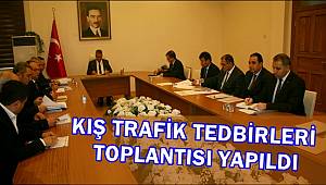 AKSARAY DA KIŞ TRAFİK TEDBİRLERİ TOPLANTISI
