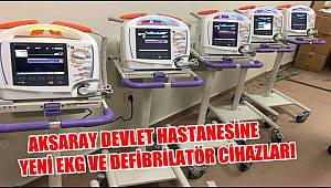 AKSARAY DEVLET HASTANESİNE YENİ EKG VE DEFİBRİLATÖR CİHAZLARI