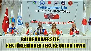 BÖLGE ÜNİVERSİTE REKTÖRLERİNDEN TERÖRE ORTAK TAVIR