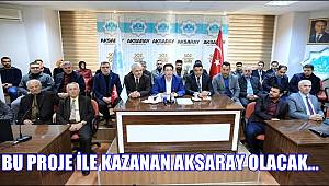BU PROJE İLE KAZANAN ESNAF OLACAK KAZANAN AKSARAY OLACAK