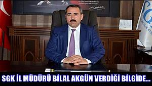 İL MÜDÜRÜ BİLAL AKGÜN DEN SGK PRİM ERTELEME VE DİĞER KONULARDA AÇIKLAMA
