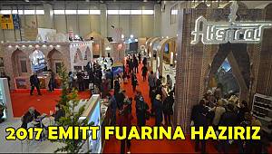 PERŞEMBE GÜNÜ BAŞLAYACAK OLAN 2017 EMITT FUARINA HAZIRIZ