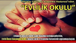 AKSARAY EĞİTİM VE ARAŞTIRMA HASTANESİNDEN “EVLİLİK OKULU”