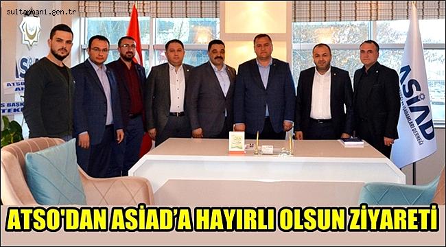 ATSO HEYETİNDEN ASİAD’A HAYIRLI OLSUN ZİYARETİ