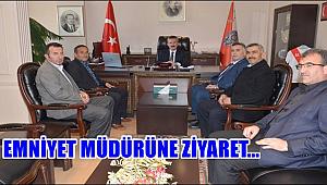BAŞKAN KAYAN ve YÖNETİMİ EMNİYET MÜDÜRÜ KARABAĞ'I ZİYARET ETTİ