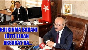 KALKINMA BAKANI AKSARAY'DA...