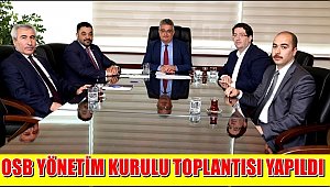 OSB YÖNETİM KURULU ŞUBAT 2017 SON TOPLANTISI YAPILDI