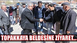 VALİ AYKUT PEKMEZ TOPAKKAYA BELDESİNİ ZİYARET ETTİ