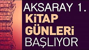 AKSARAY 1. KİTAP GÜNLERİ DÜZENLENİYOR