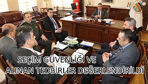 AKSARAY'DA SEÇİM GÜVENLİĞİ VE ALINAN TEDBİRLER DEĞERLENDİRİLDİ
