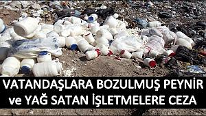 AKSARAY'DA BOZULMUŞ PEYNİR ve YAĞ SATAN İŞLETMELERE CEZA