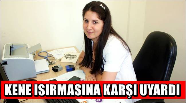 DR. YILDIRIM KENE ISIRMASINA KARŞI VATANDAŞLARI UYARDI