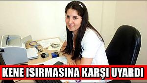 DR. YILDIRIM KENE ISIRMASINA KARŞI VATANDAŞLARI UYARDI