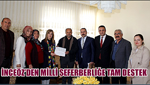 İNCEÖZ’DEN MİLLİ SEFERBERLİĞE TAM DESTEK