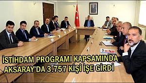 İSTİHDAM PROGRAMI KAPSAMINDA AKSARAY’DA 3.757 KİŞİ İŞE GİRDİ