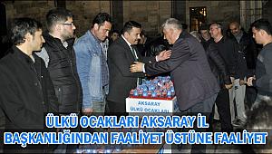 ÜLKÜ OCAKLARI AKSARAY İL BAŞKANLIĞINDAN FAALİYET ÜSTÜNE FAALİYET