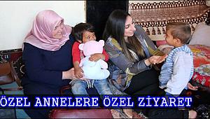 AKSARAY'DA ÖZEL ANNELERE ÖZEL ZİYARET