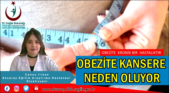 CANSU ILIKAN 'OBEZİTE KANSERE NEDEN OLUYOR'