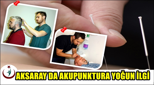 AKSARAY DA AKUPUNKTURA YOĞUN İLGİ