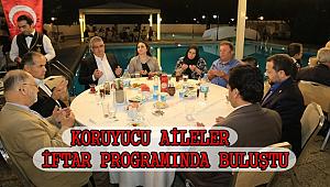 AKSARAY'DA KORUYUCU AİLELER İFTAR PROGRAMINDA BULUŞTU