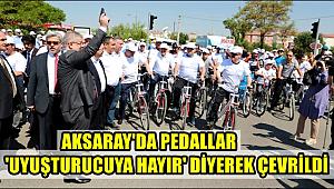 AKSARAY'DA PEDALLAR 'UYUŞTURUCUYA HAYIR' DİYEREK ÇEVRİLDİ