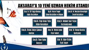 AKSARAY EĞİTİM VE ARAŞTIRMA HASTANESİNE 10 YENİ UZMAN HEKİM ATANDI