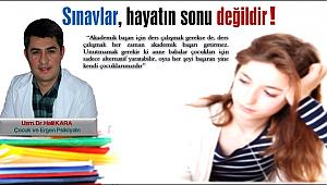 DR. HALİL KARA 'SINAVLAR HAYATIN SONU DEĞİLDİR'