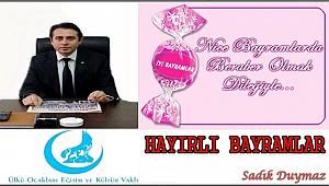 SULTANHANI ÜLKÜ OCAKLARI BAŞKANI SADIK DUYMAZ'IN 2017 RAMAZAN BAYRAMI MESAJI