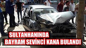 SULTANHANINDA BAYRAM SEVİNCİ KANA BULANDI