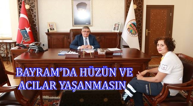 VALİ PEKMEZ'DEN TRAFİK UYARISI 'BAYRAM’DA HÜZÜN VE ACILAR YAŞANMASIN'