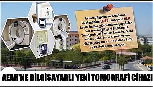 AEAH'NE YENİ BİLGİSAYARLI TOMOGRAFİ CİHAZI KURULDU