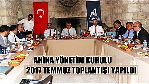 AHİKA YÖNETİM KURULU 2017 TEMMUZ TOPLANTISI YAPILDI