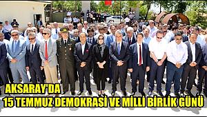AKSARAY'DA 15 TEMMUZ DEMOKRASİ VE MİLLİ BİRLİK GÜNÜ