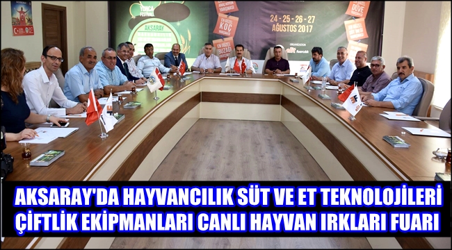 AKSARAY'DA HAYVANCILIK SÜT VE ET TEKNOLOJİLERİ ÇİFTLİK EKİPMANLARI CANLI HAYVAN IRKLARI FUARI