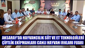 AKSARAY'DA HAYVANCILIK SÜT VE ET TEKNOLOJİLERİ ÇİFTLİK EKİPMANLARI CANLI HAYVAN IRKLARI FUARI