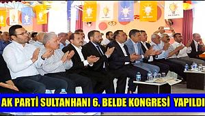 AK PARTİ SULTANHANI 6. BELDE KONGRESİ YAPILDI