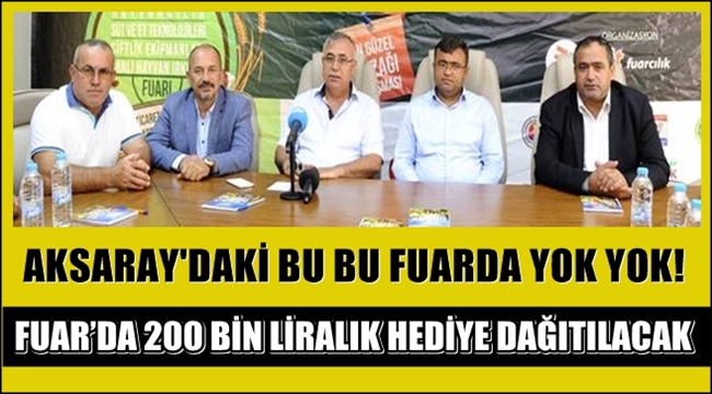 AKSARAY'DAKİ BU BU FUARDA YOK YOK!