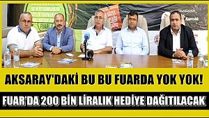 AKSARAY'DAKİ BU BU FUARDA YOK YOK!
