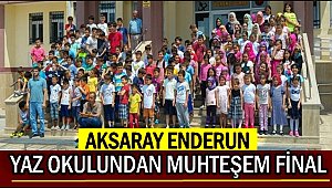 AKSARAY ENDERUN YAZ OKULUNDAN MUHTEŞEM FİNAL