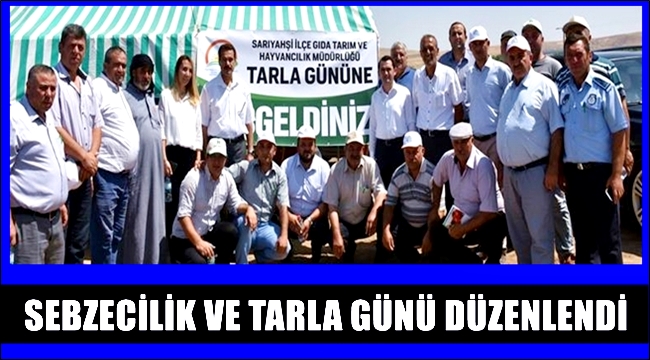 AKSARAY SARIYAHŞİ DE SEBZECİLİK VE TARLA GÜNÜ DÜZENLENDİ