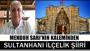 MENDUH SARI'NIN KALEMİNDEN SULTANHANI İLÇELİK ŞİİRİ