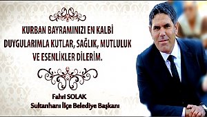 SULTANHANI İLÇE BELEDİYE BAŞKANI FAHRİ SOLAK'IN KURBAN BAYRAMI MESAJI 2017