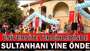 ÜNİVERSİTE TERCİHLERİNDE SULTANHANI YİNE ÖNDE