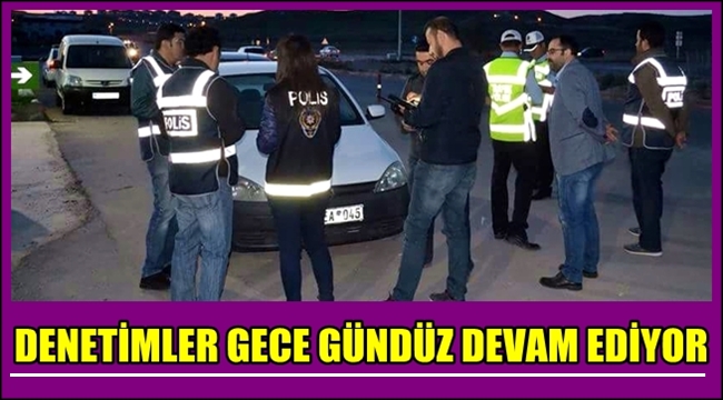 AKSARAY'DA TRAFİK DENETİMLERİ GECE GÜNDÜZ DEVAM EDİYOR