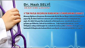 AKSARAY EĞİTİM VE ARAŞTIRMA HASTANESİ KBB UZMANI NAZLI SELVİ UYARDI